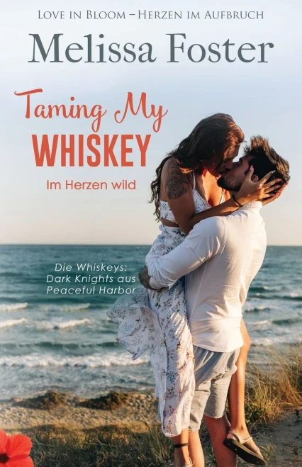 Taming My Whiskey  Im Herzen Wild (Die Whiskeys: Dark Knights Aus Peaceful Harbor) (German Edition)