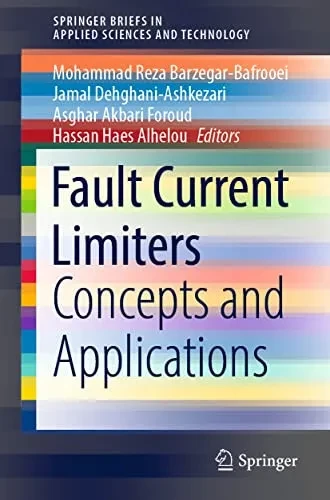 Fault Current Limiters: Concepts And Applications (Springerbriefs In Applied Sciences And Technology)