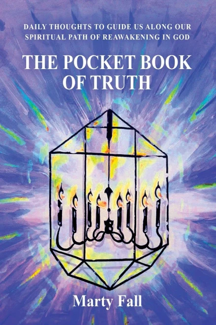 The Pocket Book Of Truth: Daily Thoughts To Help Guide Us Along Our Spiritual Path Of Reawakening In God