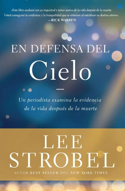 En Defensa Del Cielo: Un Periodista Examina La Evidencia De La Vida Después De La Muerte (Spanish Edition)