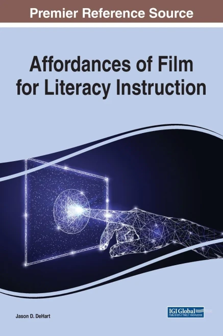 Affordances Of Film For Literacy Instruction (Advances In Educational Technologies And Instructional Design)