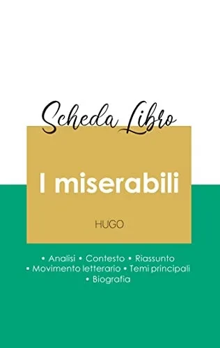 Scheda Libro I Miserabili Di Victor Hugo (Analisi Letteraria Di Riferimento E Riassunto Completo) (Italian Edition)