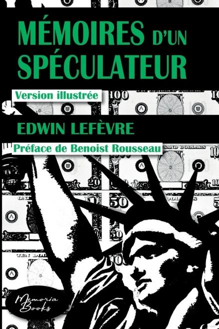 Mémoires D'Un Spéculateur: Version Préfacée Par Benoist Rousseau Et Illustrée Par Y. Laurent-Rouault (French Edition)