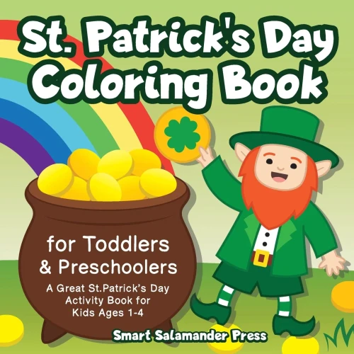 St. Patrick'S Day Coloring Book For Toddlers & Preschoolers: A Great St. Patrick'S Day Activity Book For Kids Ages 1-4