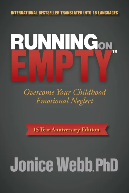 Running on Empty: Overcome Your Childhood Emotional Neglect