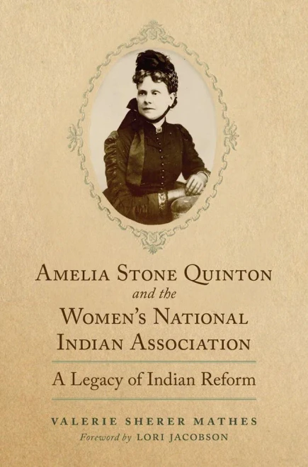 Amelia Stone Quinton And The Women'S National Indian Association: A Legacy Of Indian Reform (Volume 2) (Women And The American West)