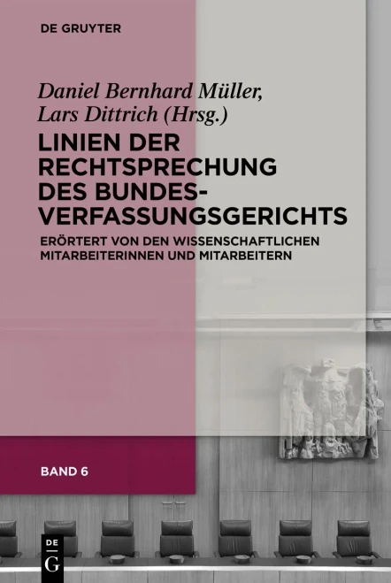 Linien Der Rechtsprechung Des Bundesverfassungsgerichts: Erörtert Von Den Wissenschaftlichen Mitarbeiterinnen Und Mitarbeitern (German Edition)