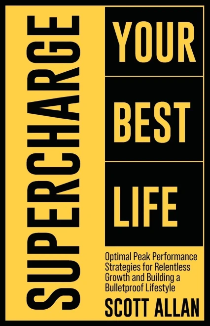 Supercharge Your Best Life: Optimal Peak Performance Strategies For Relentless Growth And Building A Bulletproof Lifestyle (Bulletproof Mindset Mastery)