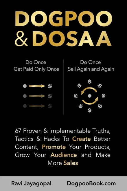 Dogpoo & Dosaa: 67 Proven & Implementable Truths, Tactics & Hacks To Create Better Content, Promote Your Products, Grow Your Audience And Make More Sales
