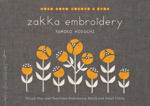 Zakka Embroidery: Simple One- and Two-Color Embroidery Motifs and Small Crafts (Make Good: Japanese Craft Style)