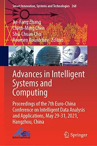 Advances In Intelligent Systems And Computing: Proceedings Of The 7Th Euro-China Conference On Intelligent Data Analysis And Applications, May 2931, ... Innovation, Systems And Technologies, 268)