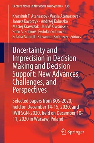 Uncertainty And Imprecision In Decision Making And Decision Support: New Advances, Challenges, And Perspectives: Selected Papers From Bos-2020, Held ... (Lecture Notes In Networks And Systems, 338)