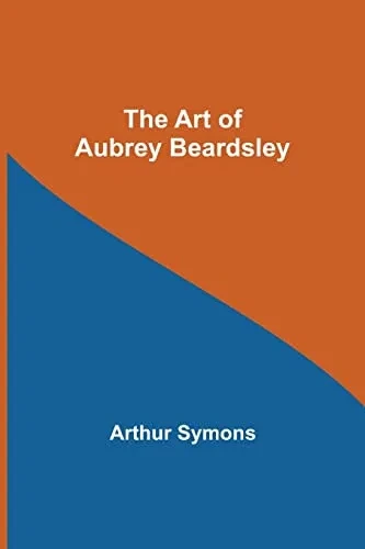The Art Of Aubrey Beardsley