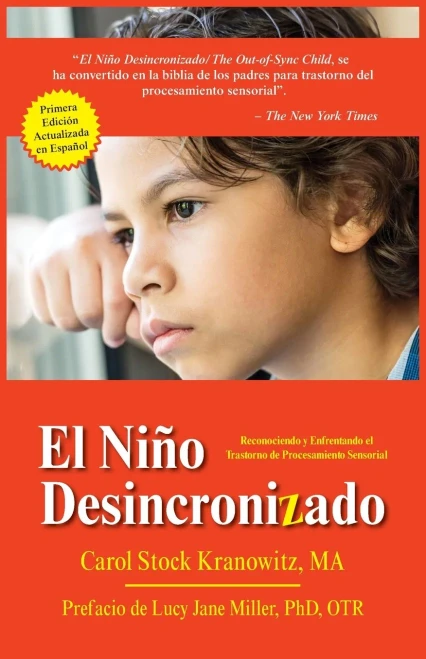 El Ni�o Desincronizado: Reconociendo y Enfrentando El Trastorno de Procesamiento Sensorial: Spanish Edition of The Out-of-Synch Child