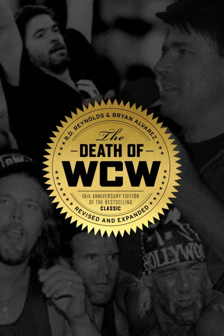The Death of WCW: 10th Anniversary Edition of the Bestselling Classic ?�Revised and Expanded