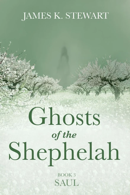 Ghosts Of The Shephelah, Book 3: Saul