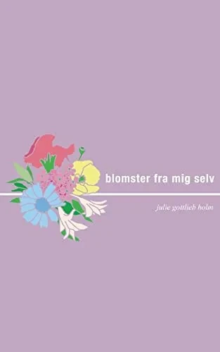 Blomster Fra Mig Selv (Danish Edition)