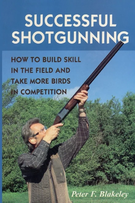 Successful Shotgunning: How to Build Skill in the Field and Take More Birds in Competition