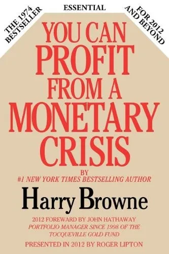 You Can Profit From A Monetary Crisis