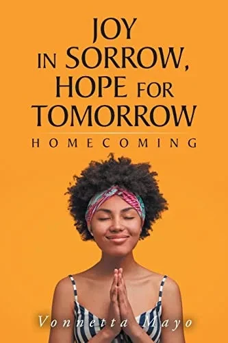 Joy In Sorrow, Hope For Tomorrow: Homecoming