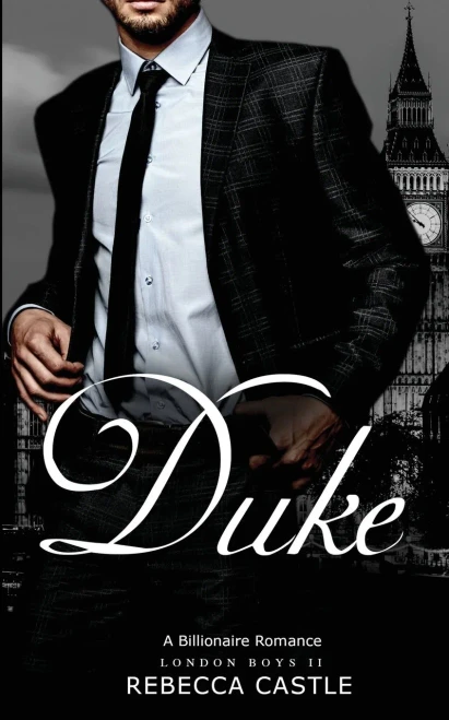 Duke: A Billionaire Romance (London Boys #2)