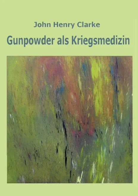 Gunpowder Als Kriegsmedizin (German Edition)