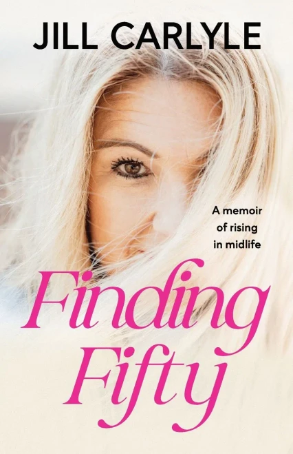 Finding Fifty: A Memoir Of Rising In Midlife