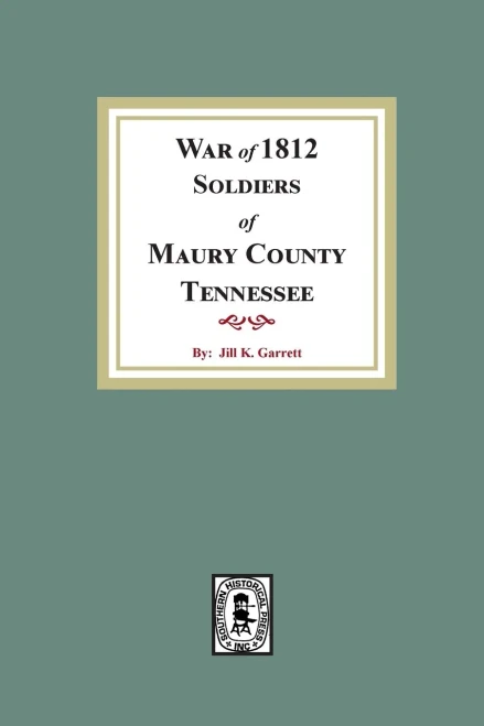 Maury County, Tennessee War Of 1812 Soldiers