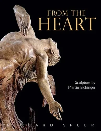 From The Heart: Sculpture Of Martin Eichinger