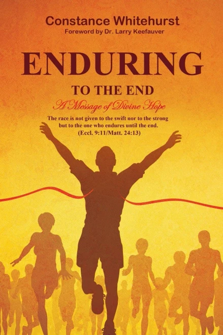 Enduring To The End: A Message Of Divine Hope