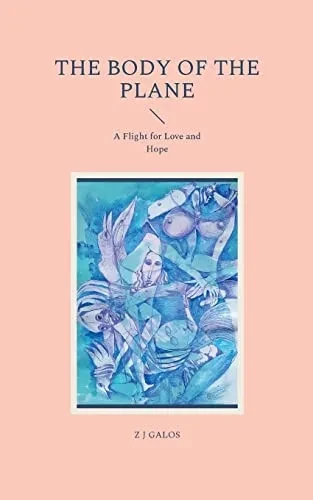 The Body Of The Plane: A Flight For Love And Hope