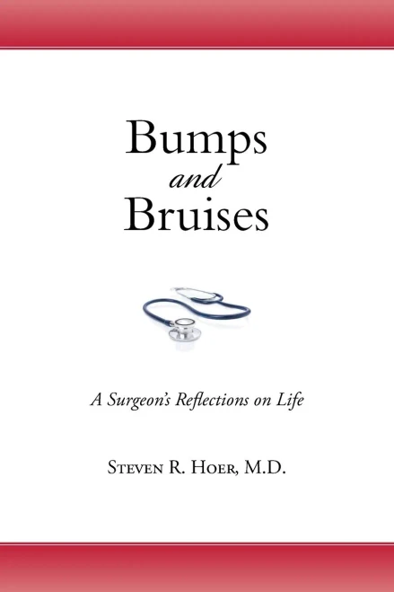 Bumps And Bruises: A Surgeon'S Reflections On Life