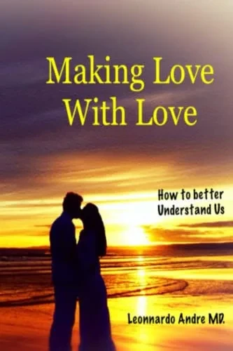 Making Love With Love: How To Better Understand Us