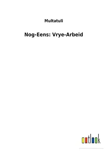 Nog-Eens: Vrye-Arbeid (Dutch Edition) - 9783752472509