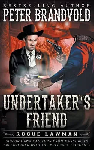 Undertaker'S Friend: A Classic Western (Rogue Lawman)