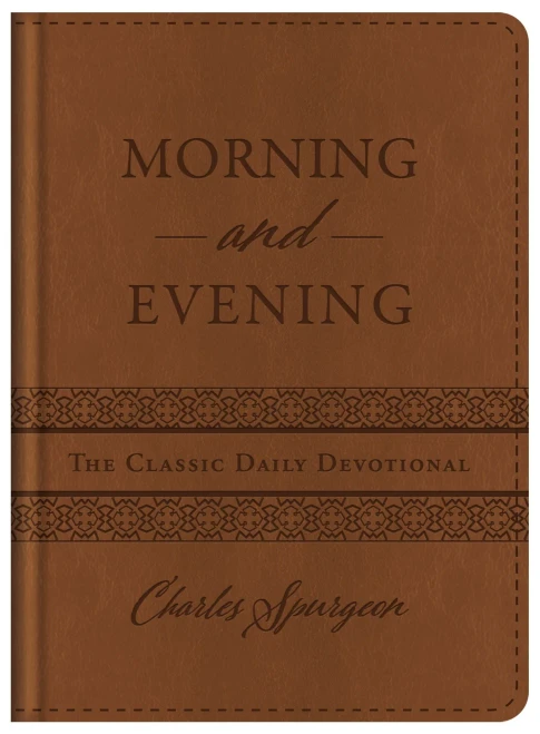 Morning and Evening: The Classic Daily Devotional