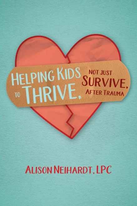 Helping Kids To Thrive, Not Just Survive, After Trauma