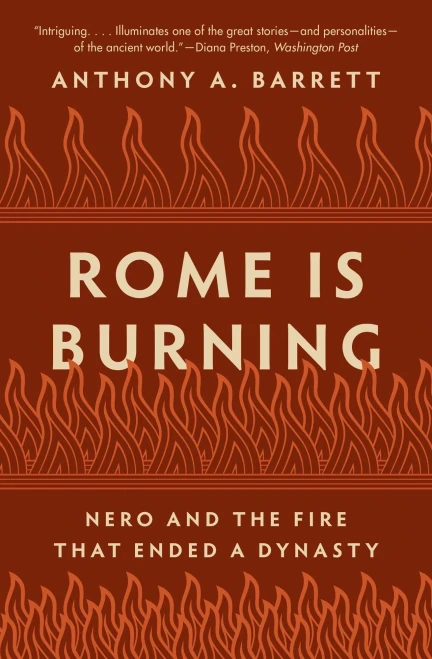 Rome Is Burning: Nero And The Fire That Ended A Dynasty (Turning Points In Ancient History, 9)