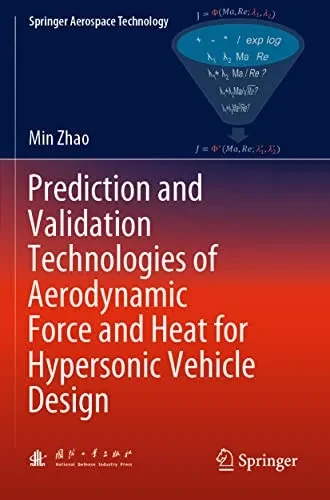 Prediction And Validation Technologies Of Aerodynamic Force And Heat For Hypersonic Vehicle Design (Springer Aerospace Technology)