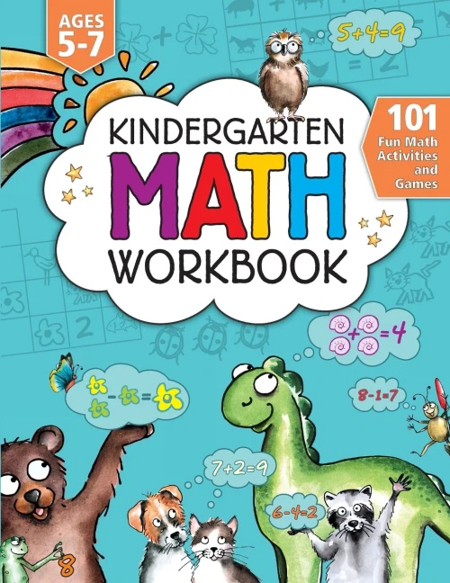 Kindergarten Math Activity Workbook: 101 Fun Math Activities And Games Addition And Subtraction, Counting, Money, Time, Fractions, Comparing, Color By ... Age 5-7 For Kids Ages 5, 6, 7 (Homeschool)