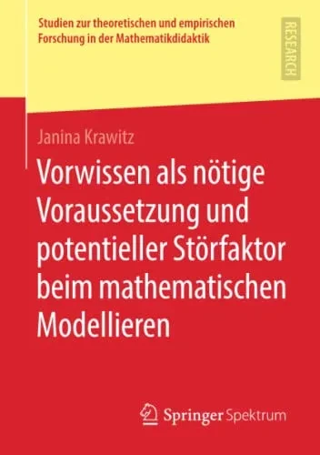 Vorwissen Als Nötige Voraussetzung Und Potentieller Störfaktor Beim Mathematischen Modellieren: First International Conference, Ai-Hci 2020, Held As ... In Der Mathematikdidaktik) (German Edition)