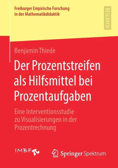 Der Prozentstreifen Als Hilfsmittel Bei Prozentaufgaben: Eine Interventionsstudie Zu Visualisierungen In Der Prozentrechnung (Freiburger Empirische ... In Der Mathematikdidaktik) (German Edition)