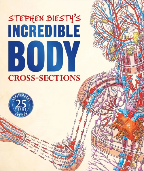 Stephen Biesty's Incredible Body Cross-Sections (Stephen Biesty Cross Sections)