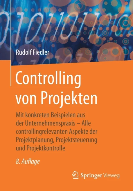 Controlling Von Projekten: Mit Konkreten Beispielen Aus Der Unternehmenspraxis  Alle Controllingrelevanten Aspekte Der Projektplanung, Projektsteuerung Und Projektkontrolle (German Edition)