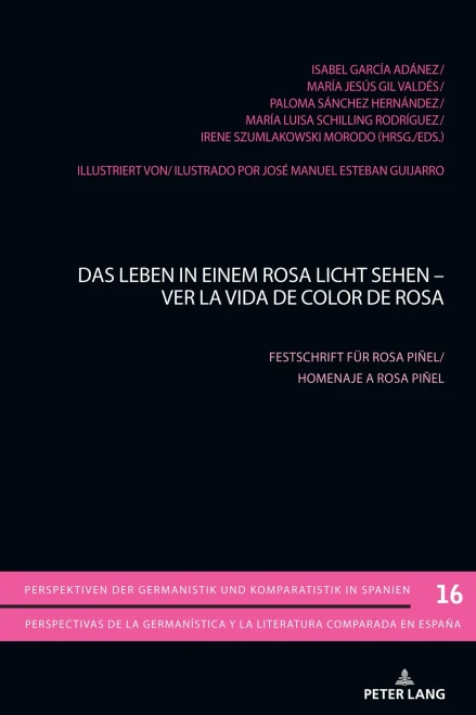 Das Leben In Einem Rosa Licht Sehen - Ver La Vida De Color De Rosa: Festschrift Für Rosa Piñel. (Perspektiven Der Germanistik Und Komparatistik In ... En España) (German And Spanish Edition)