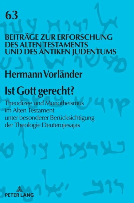 Ist Gott Gerecht?: Theodizee Und Monotheismus Im Alten Testament Unter Besonderer Berücksichtigung Der Theologie Deuterojesajas (Beiträge Zur ... Und Des Antiken Judentums) (German Edition)