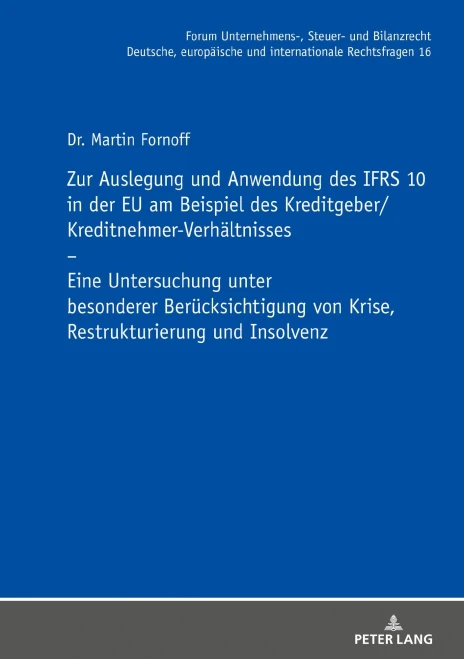 Zur Auslegung Und Anwendung Des Ifrs 10 In Der Eu Am Beispiel Des Kreditgeber/Kreditnehmer-Verhältnisses: Eine Untersuchung Unter Besonderer ... Steuer- Und Bilanzrecht) (German Edition)