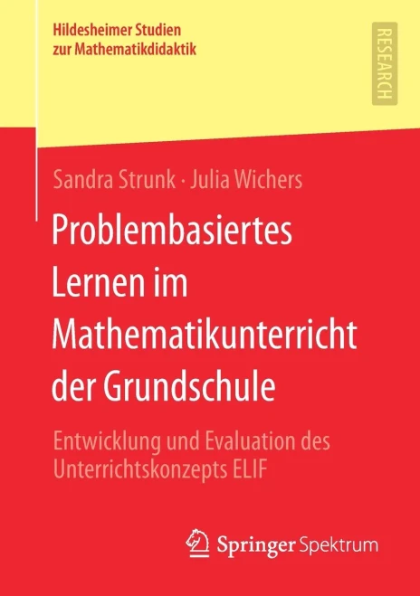 Problembasiertes Lernen Im Mathematikunterricht Der Grundschule: Entwicklung Und Evaluation Des Unterrichtskonzepts Elif (Hildesheimer Studien Zur Mathematikdidaktik) (German Edition)