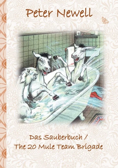 Das Sauberbuch / The 20 Mule Team Brigade: Kinderbuch, Englisch Und Deutsch, Farbig Illustriert, Geschenk, Geburtstag, Weihnachten, Ostern, Bilderbuch, Schule (German Edition)