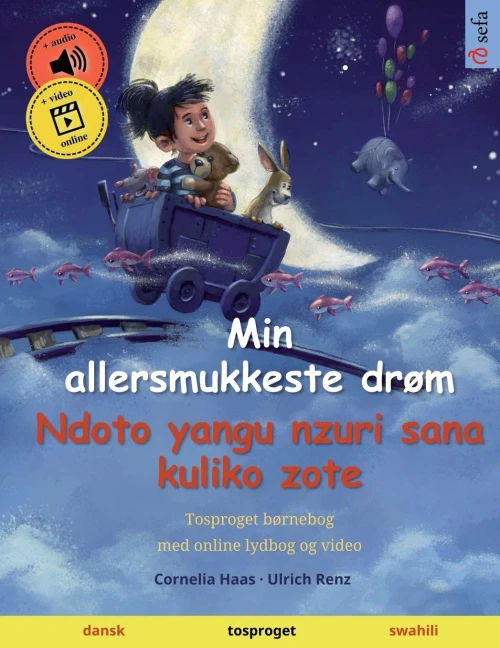 Min Allersmukkeste Drøm  Ndoto Yangu Nzuri Sana Kuliko Zote (Dansk  Swahili): Tosproget Børnebog (Sefas Billedbøger På To Sprog  Dansk / Swahili) (Danish Edition)